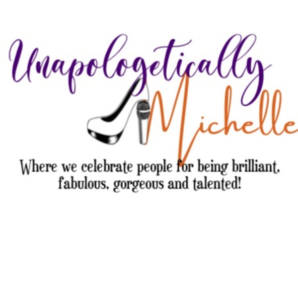 The Unapologetically Michelle Show