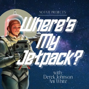 No Fate Project presents: Where’s My Jetpack?!