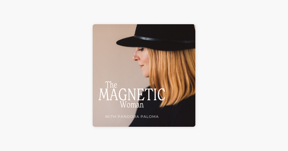 THE MAGNETIC WOMAN on Apple Podcasts