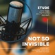 Not so invisible - ETUDE