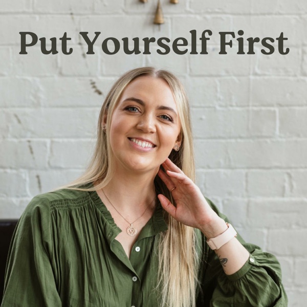 Put Yourself First Podcast | Self Care | Personal Growth | Goal Setting | Inspirational Interviews