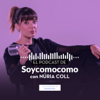 El Podcast de Soycomocomo con Núria Coll
