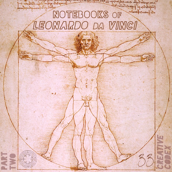 33: Notebooks of Leonardo da Vinci • Part 2: Treatise On Painting & The Vitruvian Man photo