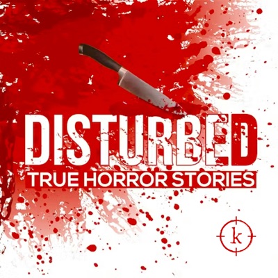 Disturbed: True Horror Stories