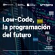 Low-Code como herramienta para democratizar el desarrollo de aplicaciones y como palanca de innovación