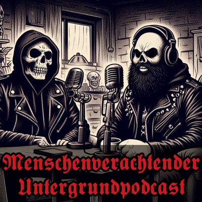 Menschenverachtender Untergrundpodcast Menschenverachtender Untergrundpodcast