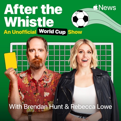 After the Whistle with Brendan Hunt and Rebecca Lowe:Apple News