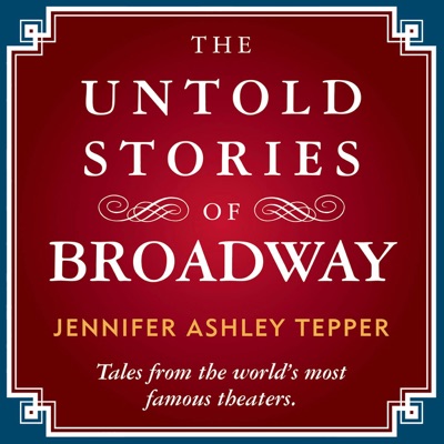 The Untold Stories of Broadway The Untold Stories of Broadway