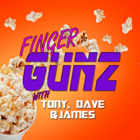 Finger Gunz with Tony Dave and James
