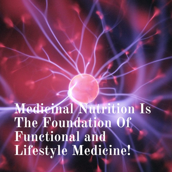 Medicinal Nutrition Is The Foundation Of Functional Medicine!