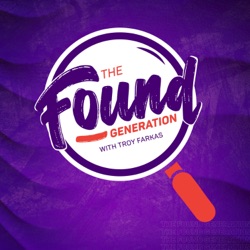 The Found Generation with Troy Farkas