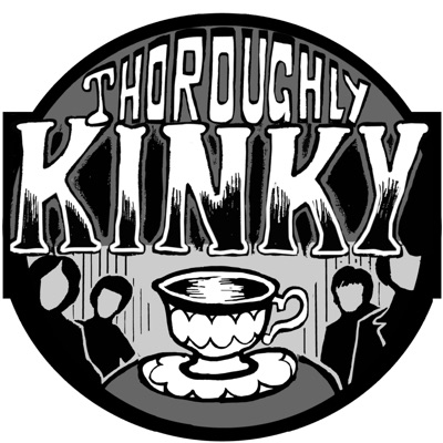 Thoroughly Kinky: A Kinks Podcast