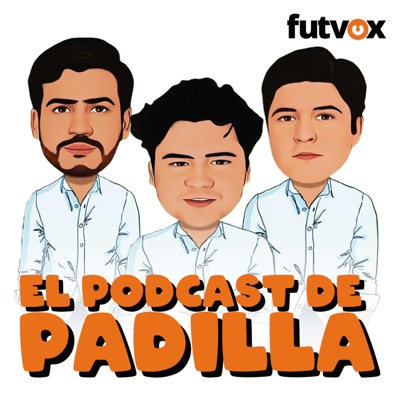 El Podcast de PADILLA:futvox