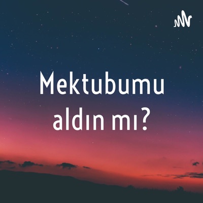 Mektubumu aldın mı?