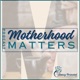 Motherhood Matters- by Dancy Perinatal