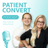 Patient Convert Podcast: Healthcare Marketing Podcast - Kelley & Justin Knott