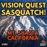 I Saw Bigfoot During our Vision Quest at Mt. Shasta!