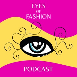 Eyes of Fashion Podcast