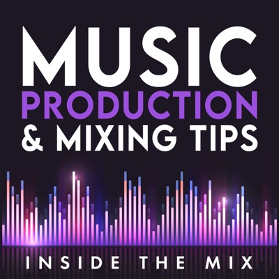 Inside The Mix | Music Production and Mixing Tips for Music Producers and Artists:Marc Matthews