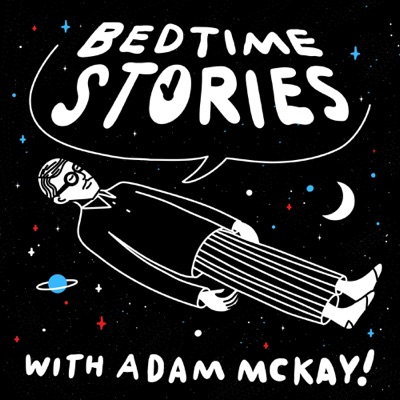 Bedtime Stories with Adam McKay Bedtime Stories with Adam McKay