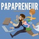 Papapreneur : Le podcast des Papas Entrepreneurs !
