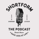 ShortForm - The Podcast