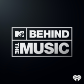 MTV’s Behind the Music - MTV & iHeartPodcasts