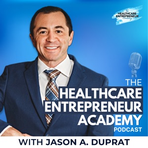 Healthcare Entrepreneur Academy Podcast