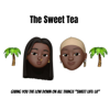 Sweet Tea: The Sweet Life Low Down with King Jer & Maya $ - Maya$ & King Jer