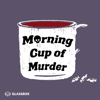 Morning Cup of Murder - Morning Cup of Murder