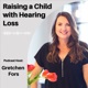 Raising a Child with Hearing Loss