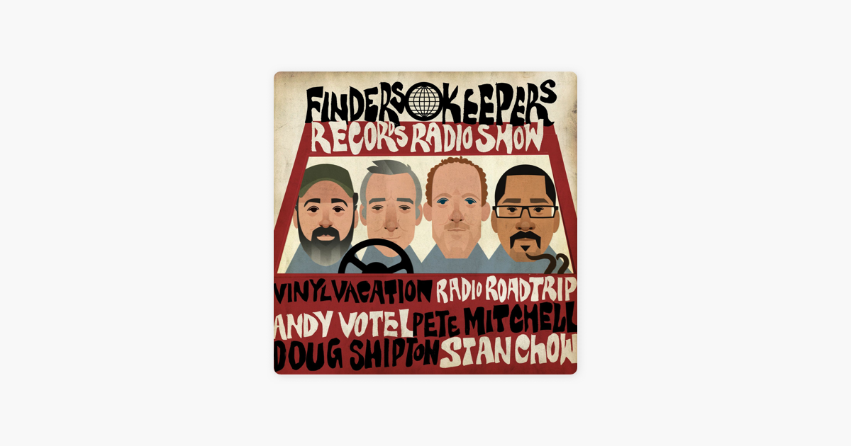 Finders Keepers Records: Finders Keepers Radio - Vinyl Vacation Road Trip  auf Apple Podcasts