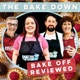 The Bake Down - Bake Off Reviewed