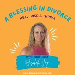 74: Finding inner peace and calm during the storm of divorce
