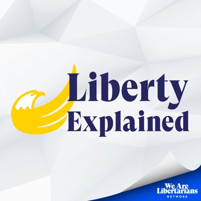 Liberty Explained - The Basics of Libertarianism