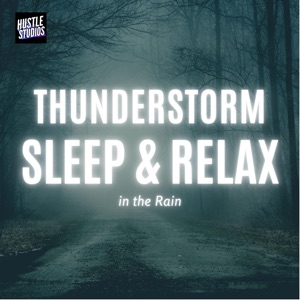 Thunderstorm: Sleep and Relax in the Rain