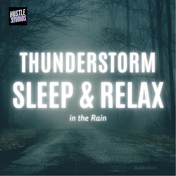 Thunderstorm: Sleep and Relax in the Rain