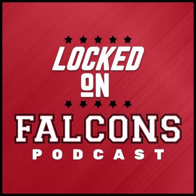Locked On Falcons - Daily Podcast On The Atlanta Falcons Locked On Falcons - Daily Podcast On The Atlanta Falcons