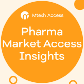 Pharma Market Access Insights - from Mtech Access - Mtech Access