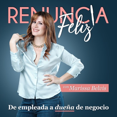 Renuncia Feliz Podcast