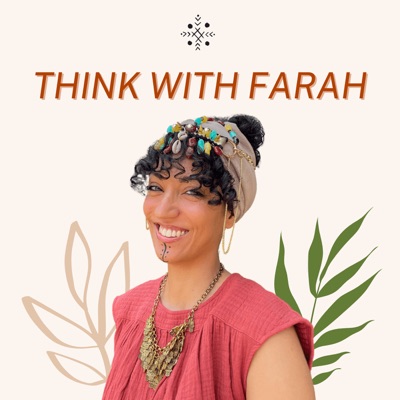 THINK WITH FARAH - Entrepreneuriat, développement personnel et émotionnel THINK WITH FARAH - Entrepreneuriat, développement personnel et émotionnel