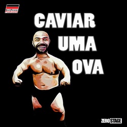 Caviar Uma Ova