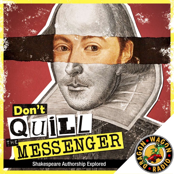 Don't Quill the Messenger : Shakespeare Authorship Explored