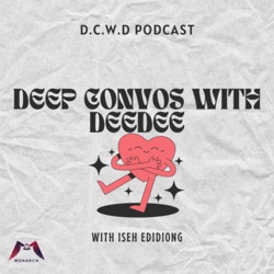 Deep Convos With Deedee