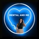MENTAL and ME 
