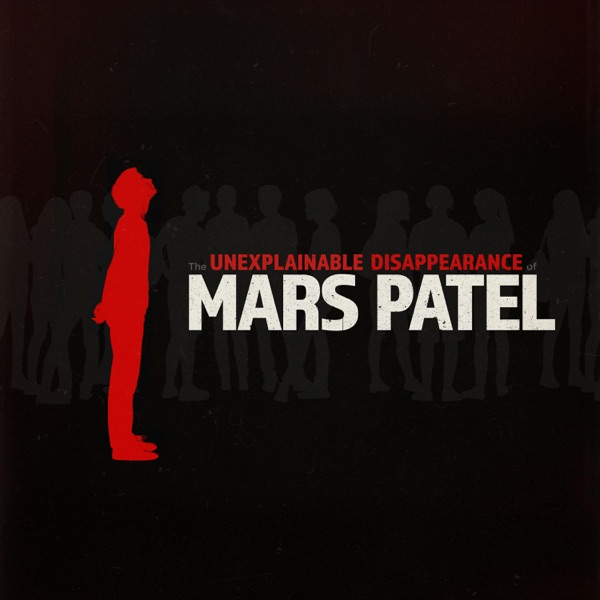 The Unexplainable Disappearance of Mars Patel image
