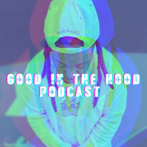 Good in the Hood Podcast