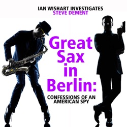 Great Sax in Berlin: an American Spy