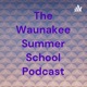 The Waunakee Summer School Podcast