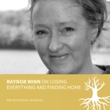 Raynor Winn on losing everything and finding home